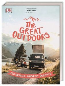 The Great Outdoors - Rauszeit Rezepte - Kochbuch 